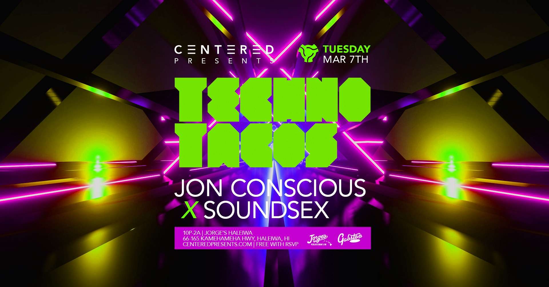 CENTERED PRESENTS, TECHNO TACOS @ JORGE’S HALEIWA | TUES MARCH 7TH