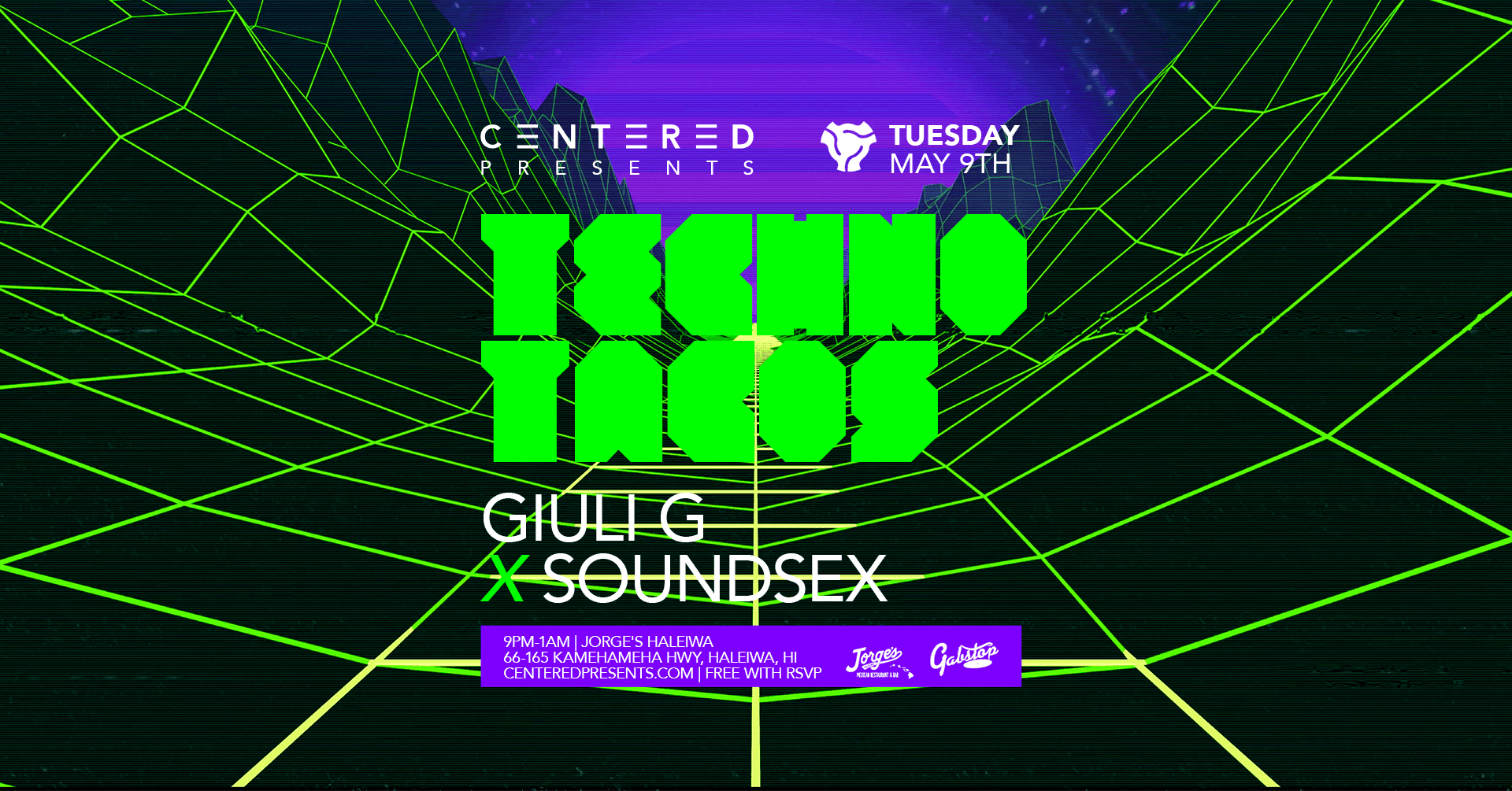 CENTERED PRESENTS, TECHNO TACOS @ JORGE’S HALEIWA | TUES MAY 9TH