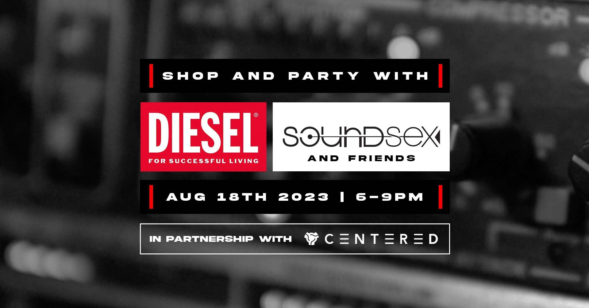 SHOP & PARTY | DIESEL x SOUNDSEX + Friends | August 18th