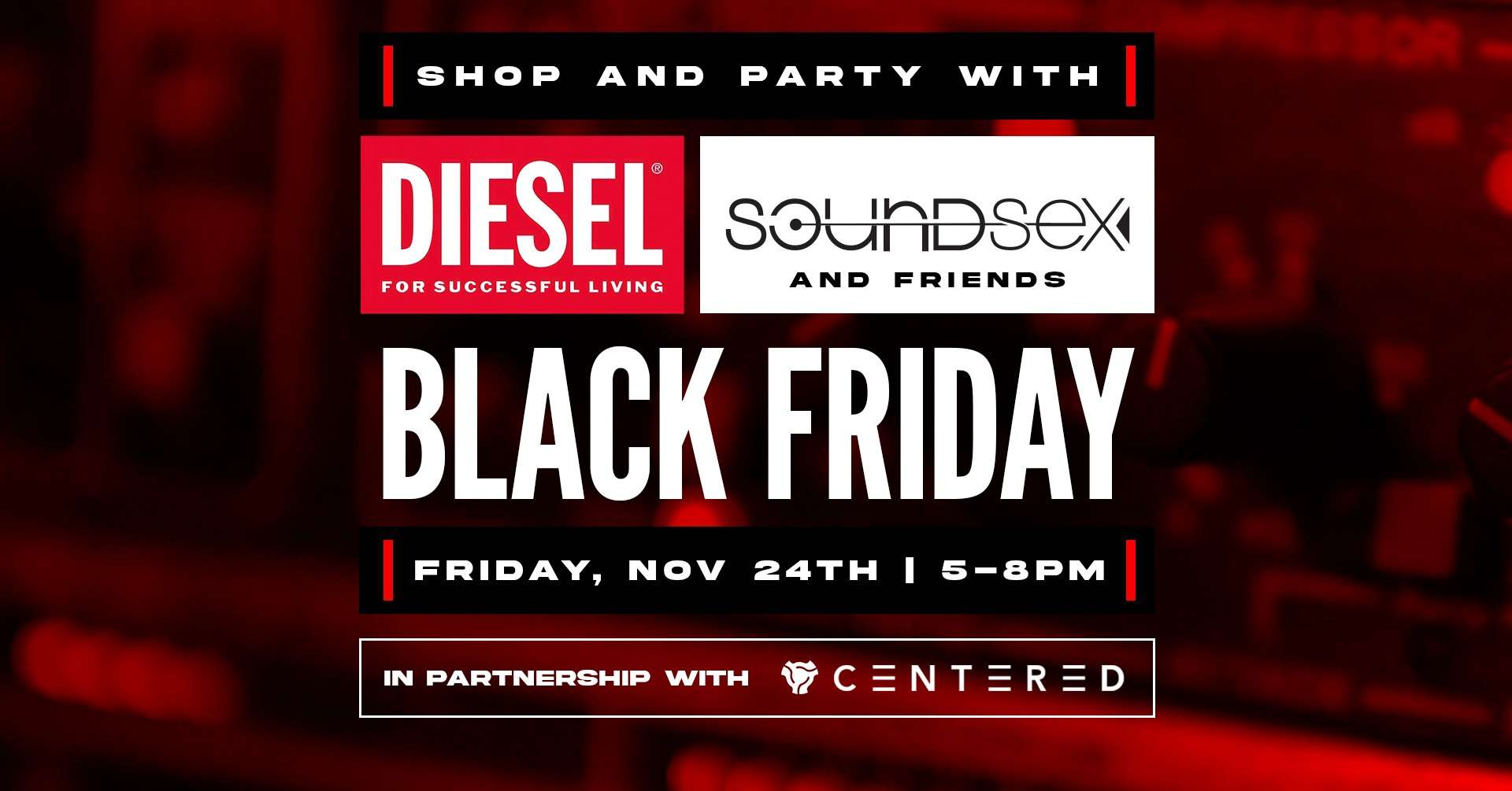 SHOP + PARTY – BLACK FRIDAY | DIESEL x SOUNDSEX + Friends | November 24th